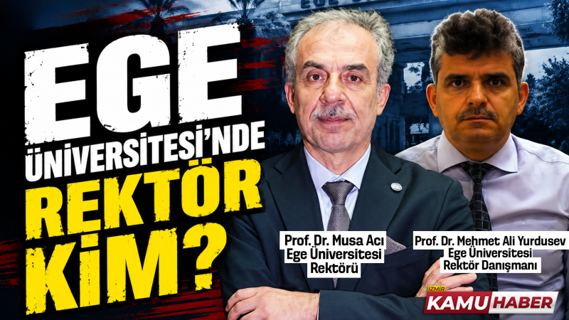 Ege Üniversitesi’nde asıl rektör kim? Musa Alcı mı, Mehmet Ali Yurdusev mi?